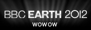 BBC EARTH 2012（WOWOW）